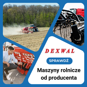 producent maszyn rolniczych dexwal