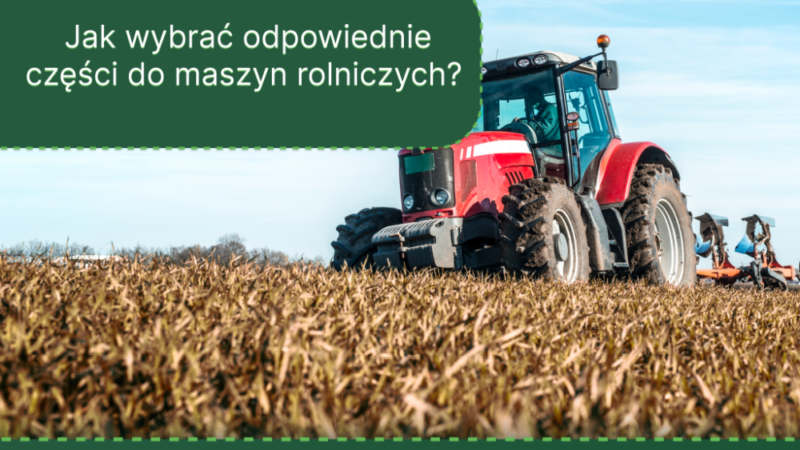 Wysokiej jakości części do maszyn rolniczych